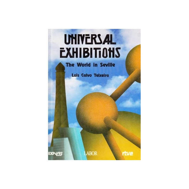 Universal Exhibitions. The World in Seville (FIRST EDITION)